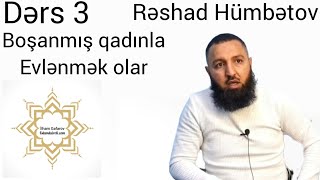 Boşanmış qadınla evlənmək olar? |Rəşhad Hümbətov