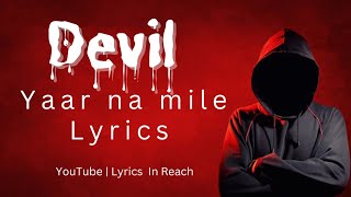 Devil "Yaar Na Mile" song lyrics | Kick | Salman Khan