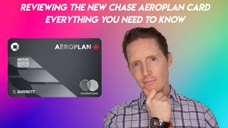 Reviewing the New Chase Aeroplan Credit Card - Everything You Need To Know