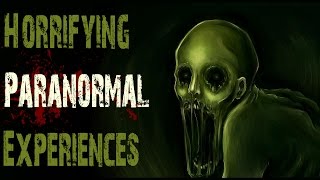 4 HORRIFYING True Paranormal Stories | Scary Encounters and Experiences With The Paranormal