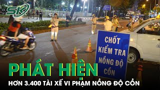 Kiểm Tra Nồng Độ Cồn: Hơn 3.400 Trường Hợp Vi Phạm Trong Ngày 2/5 | SKĐS