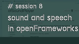 openFrameworks creative coding: Sound and speech