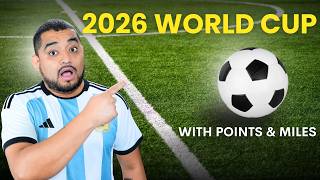 Maximize Your Points & Miles for the 2026 World Cup