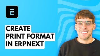 How to Create Print Format in ERPNext [2026 Full Guide]