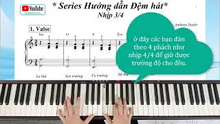 Đệm hát piano: Bài 1: Nhịp 3/4 - Điệu Valse và Boston (Series Đệm hát)