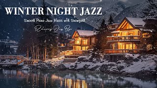 Soothing Winter Late Night Jazz ~ Tender Snowfall Piano Jazz  Music ~ Relaxing and Deep Sleep