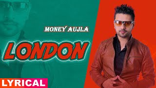 London (Lyrical) | Money Aujla Feat Nesdi Jones & Yo Yo Honey Singh | Latest Punjabi Song 2020