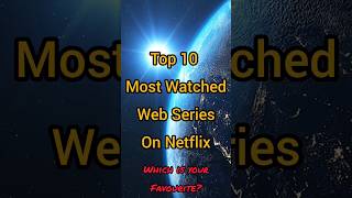 Top 10 Most Watched Web Series on Netflix | #shorts #viral #top10 #netflix