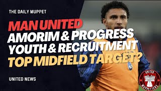 The Daily Muppet | Amorim, Progress? Youth + Recruitment | Manchester United Transfer News