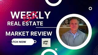 Weekly Real Estate Market Review Number 52 2024