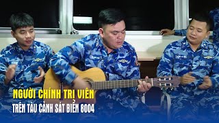 Người Chính trị viên trên tàu Cảnh sát biển 8004