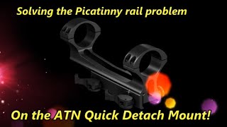 Solving the Picatinny rail problem on the ATN Quick Detach Mount!