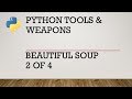 Python Tools: Beautiful Soup 2 of 4