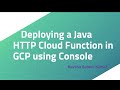 Deploying a Java HTTP Cloud Function in GCP using Console