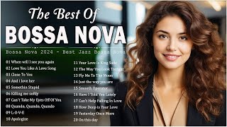 Bossa Nova Jazz Songs Compilation 🍸 Most Beautiful Relaxing Bossa Nova Covers 2024
