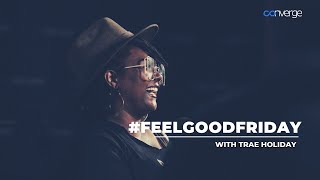 #FeelGoodFriday with Trae Holiday | Friday, January 28, 2022