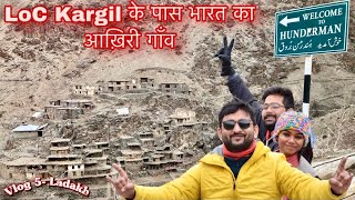 Hunderman | Last Indian Village Near LoC Kargil | Ladkah | Vlog 5 |