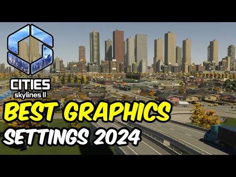 Best Cities Skylines 2 graphics settings to use