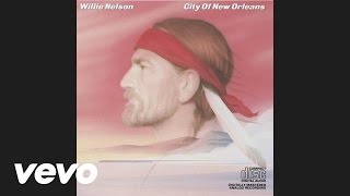 Willie Nelson - City Of New Orleans ( Audio)