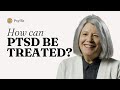 How Can PTSD Be Treated? |  Cognitive Processing Therapy with Patricia Resick