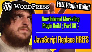 JavaScript HREF Replacement - WordPress Plugin Development 2021 [part 25]
