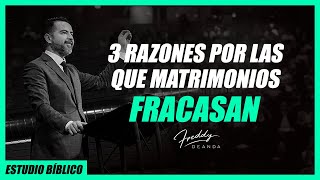 3 razones por las que matrimonios fracasan - Freddy DeAnda