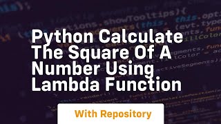 Python calculate the square of a number using lambda function
