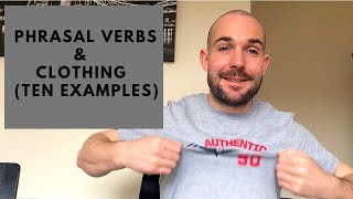 Clothing Phrasal Verbs with Examples - Learn English