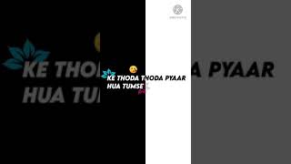 Thoda Thoda Pyaar Hua Tumse||❤️ New love song status ❤️
