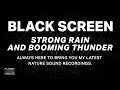 Nonstop Thunder and Strong Rain Sounds for Sleeping | Black Screen to Find Gentle Sleep and Dreams