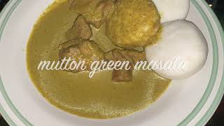 MUTTON GREEN MASALA/MANGALOREAN STYLE/MUTTON CURRY