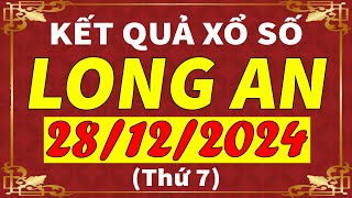 Xổ số Long An ngày 28 tháng 12 | XSLA - KQXSLA - SXLA | Xổ số kiến thiết Long An hôm nay