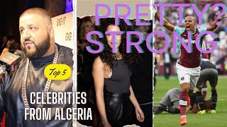 Algeria Top 5: Celebrities Making Global Impact #beautiful #strong #famous #power