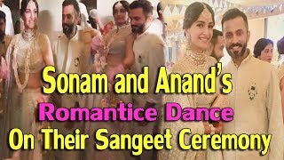 Sonam Kapoor and Anand Ahuja's Romantic Dance | Sonam and Anand's Sangeet Ceremony