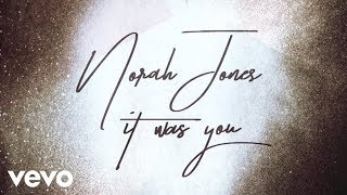 Norah Jones - It Was You (Audio)