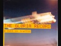 The Gloria Record -- A Lull In Traffic [album version]