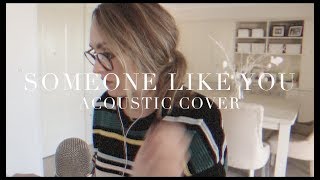 SOMEONE LIKE YOU (Adele acoustic cover) | Lizzy Hodgins