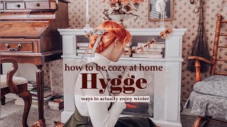 How to Be Cozy at Home | Hygge Tips + Ways to actually enjoy winter & live the Danish way 🕯️