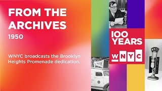 WNYC Broadcasts the Brooklyn Heights Promenade Dedication in 1950 | From the WNYC Archives