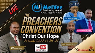 ️️🔴 {{ LIVE }} - PREACHERS CONVENTION - CHRIST OUR HOPE (Finishing Strong) - 26 NOV 2022 (TIMECODED)