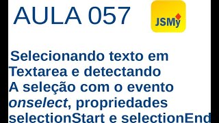 Javascript - Ex057 - onselect , selectionStart e selectionEnd