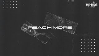 Reach More Part 1 (2-2-25 | 11am)