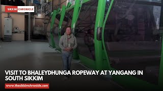 Visit to Bhaleydhunga Ropeway at Yangang in South Sikkim