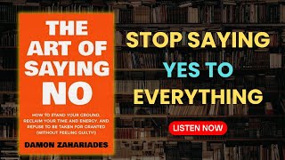 The Art of Saying No - By Damon Zamariades I English Audiobook Summary