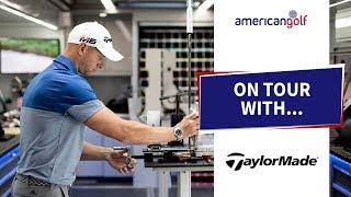 ON TOUR WITH TAYLORMADE | American Golf