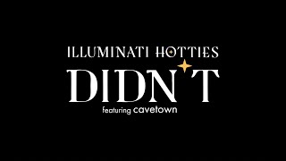 illuminati hotties - Didn't (ft. Cavetown) [Official Music Video]