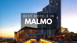 Best Hotels In Malmo Sweden (Best Affordable & Luxury Options)
