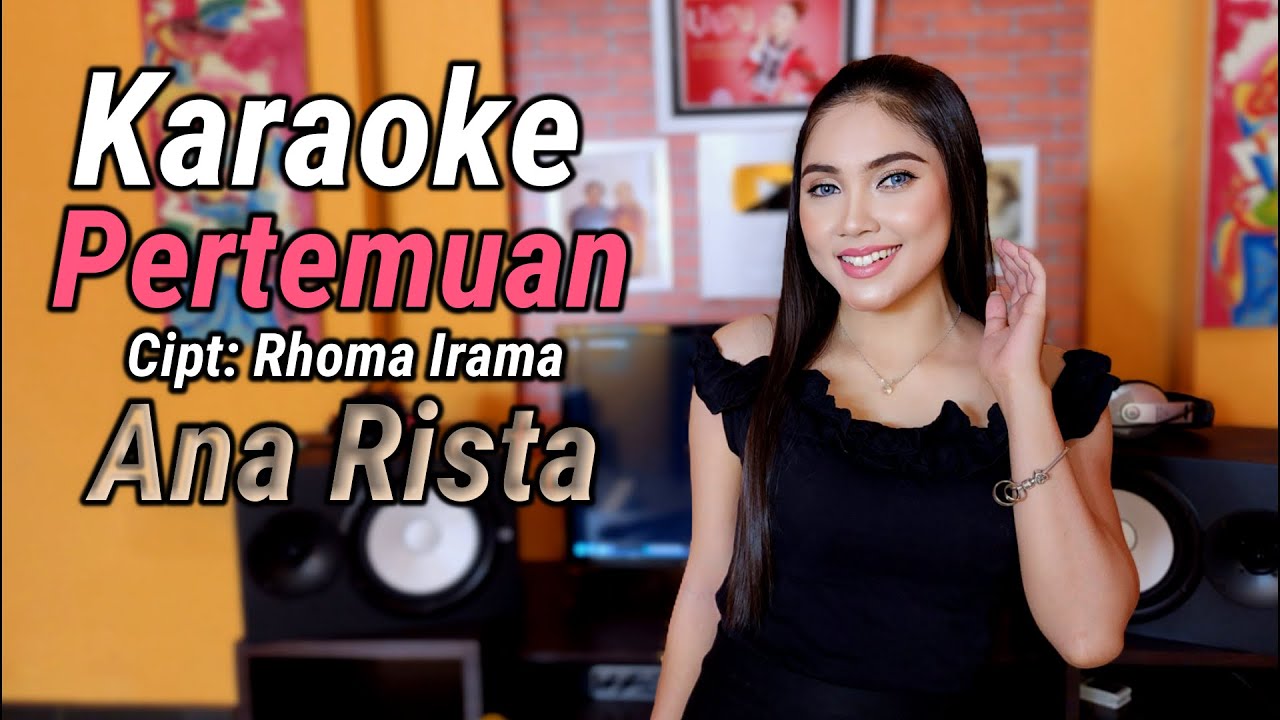 Pertemuan Karaoke Duet Ana Rista Youtube