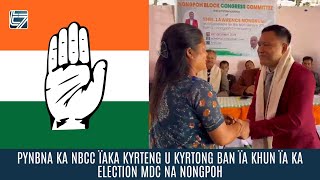 PYNBNA KA NBCC ÏAKA KYRTENG U KYRTONG BAN ÏA KHUN ÏA KA ELECTION MDC NA NONGPOH