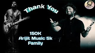Arijit Singh | 150K Subscribers Celebration | Arijit Music Sk | Full Video | 2020 | HD